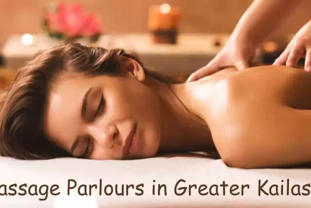 Massage Parlours in Greater Kailash (GK) | Massage Centres & Spa in Greater Kailash (GK)